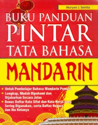 Buku panduan pintar tata bahasa mandarin ; untuk pembelajar bahasa mandarin pemula......