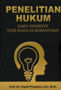 Penelitian hukum suatu perspektif teori keadilan bermartabat