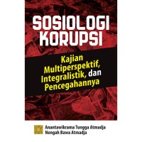 Sosiologi korupsi kajian multiprespektif...