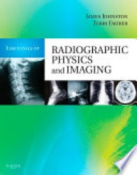 Essentials of Radiographic Physics and Imaging