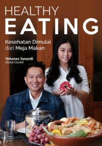 Healthy eating , kesehatan dari meja makan