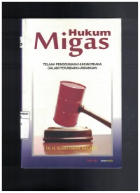 Hukum migas : telaah penggunaan hukum  pidana;;;;
