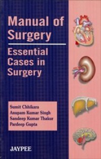 Manual of surgery: Essential cases in surgery
