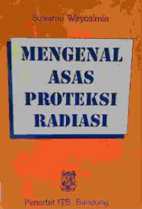 Mengenal asas proteksi radiasi