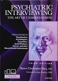 Psychiatric Interviewing The Art of Understanding