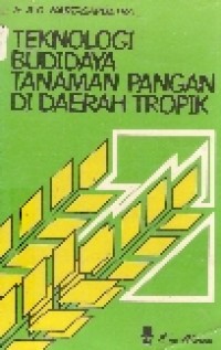 Teknologi budidaya tanaman pangan di daerah tropik