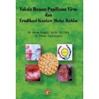 Vaksin human papilloma virus dan eradikasi kanker mulut rahim