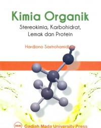 Kimia Organik: stereokimia, karbohidrat, lemak dan protein