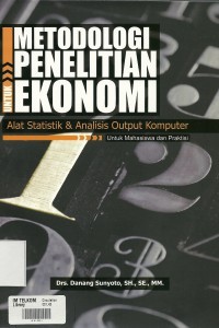 Metodologi penelitian ekonomi : alat statistik & analisis output komputer utk mhs